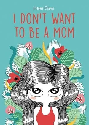I Don't Want to Be a Mom cover