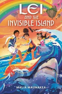 Cover of Lei and the Invisible Island by Malia Maunakea