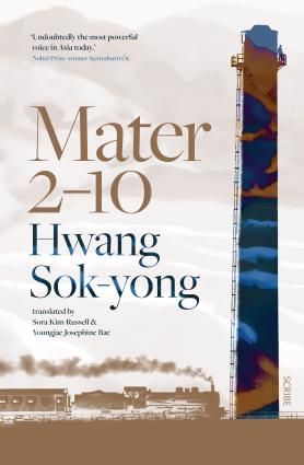 cover of Mater 2-10 by Hwang Sok-yong, translated by Sora Kim-Russell, Youngjae Josephine Bae