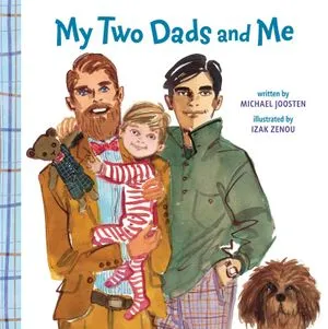 Cover of My Two Dads and Me by Michael Joosten & Izak Zenou
