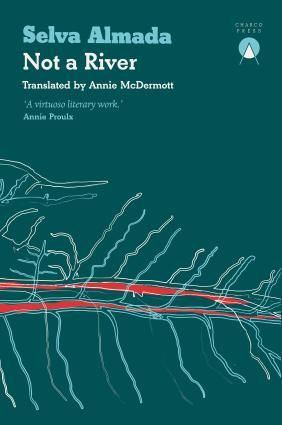 cover of Not a River by Selva Almada, translated by Annie McDermott 