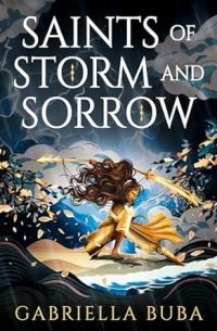 Cover of Saints of Storm and Sorrow by Gabriella Buba