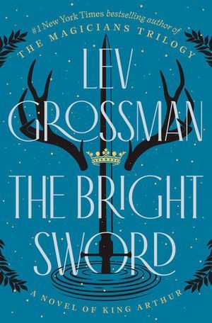 The Bright Sword by Lev Grossman book cover