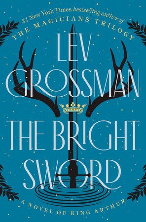 cover of The Bright Sword: A Novel of King Arthur; teal with a black sword, black antlers, and a gold crown in its center