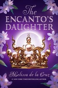 Cover of The Encanto’s Daughter by Melissa de la Cruz