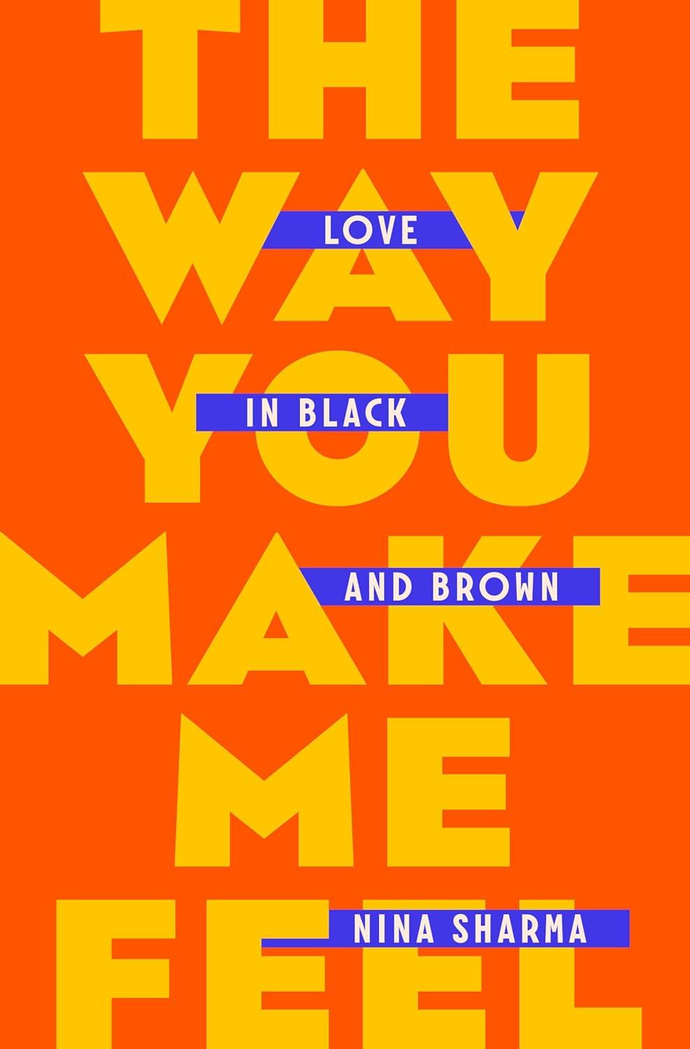 a graphic of the cover of The Way You Make Me Feel: Love in Black and Brown by Nina Sharma