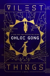 Cover of Vilest Things by Chloe Gong