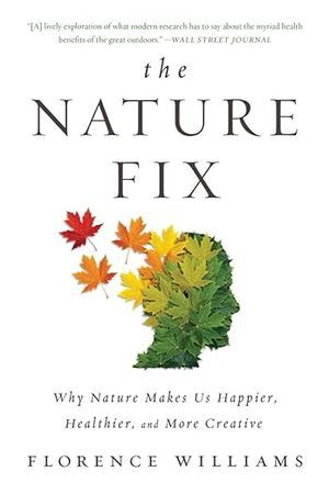 cover of The Nature Fix by Florence Williams