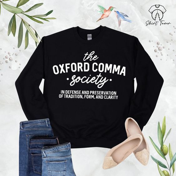 a black sweatshirt with white letters reading "the oxford comma society"