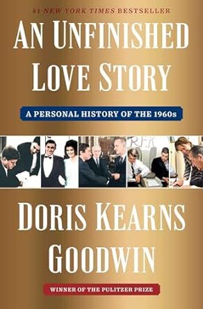 cover of An Unfinished Love Story: A Personal History of the 1960s by Doris Kearns Goodwin