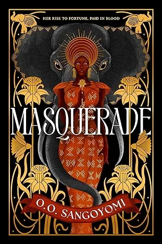cover of Masquerade by O.O. Sangoyomi; illustration of a Black woman in a red-and-gold dress and head gear standing in front of an elephant