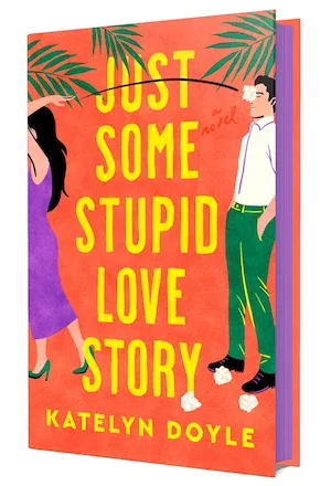 Book cover of Just Some Stupid Love Story by Katelyn Doyle