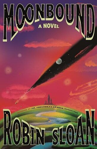 cover of Moonbound by Robin Sloan; illustration of a black rip in a red sky over a green land