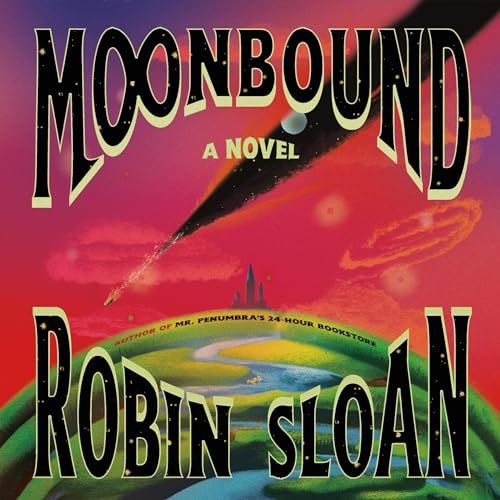 a graphic of the cover of Moonbound by Robin Sloan