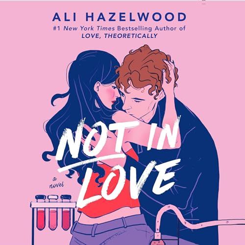a graphic of the cover of Not in Love by Ali Hazelwood