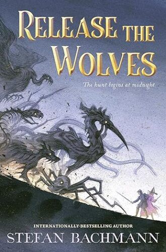 cover of Release the Wolves by Stefan Bachmann; illustration of two young people, one in a witch's hat, fighting many different black ghost monsters