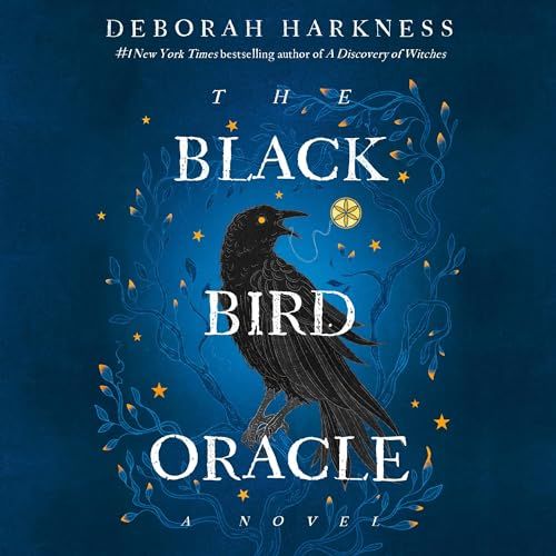 a graphic of the cover of The Black Bird Oracle by Deborah Harkness
