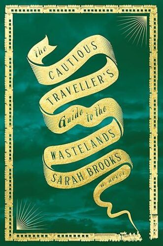 cover of The Cautious Traveller's Guide to the Wastelands by Sarah Brooks; green with a gold ribbon in the middle with the title on it