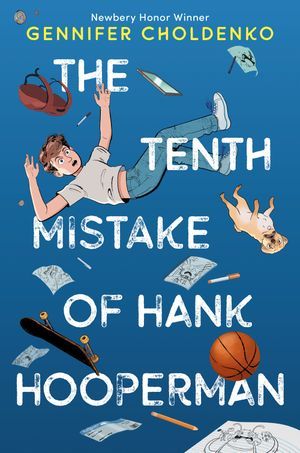 Cover of The Tenth Mistake of Hank Hooperman by Gennifer Choldenko