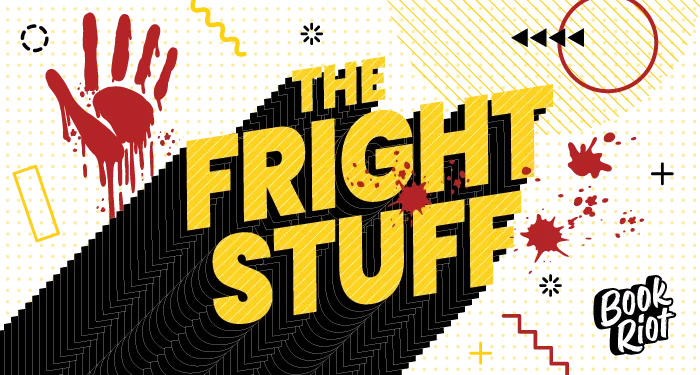 The Fright Stuff newsletter by Book Riot
