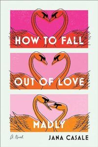 How To Fall Out of Love Madly