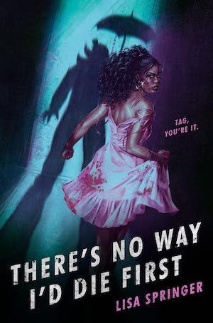 cover of There's No Way I'd Die First by Lisa Springer slasher books