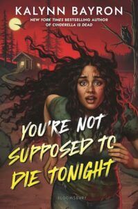 You're Not Supposed to Die Tonight by Kalynn Bayron book cover