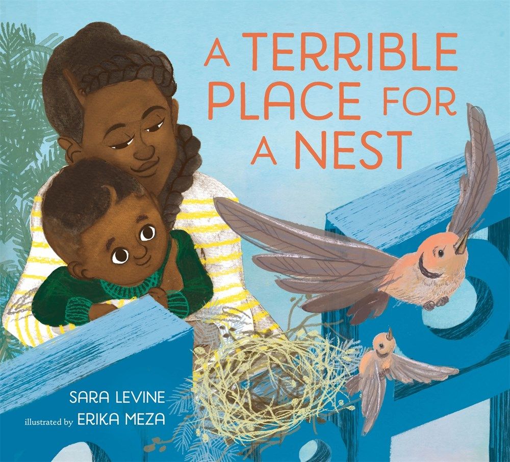 Cover of A Terrible Place for a Nest by Sara Levine & Erika Meza
