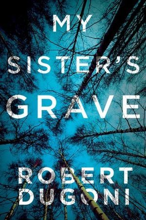 Cover of My Sisters Grave by Robert Dugoni