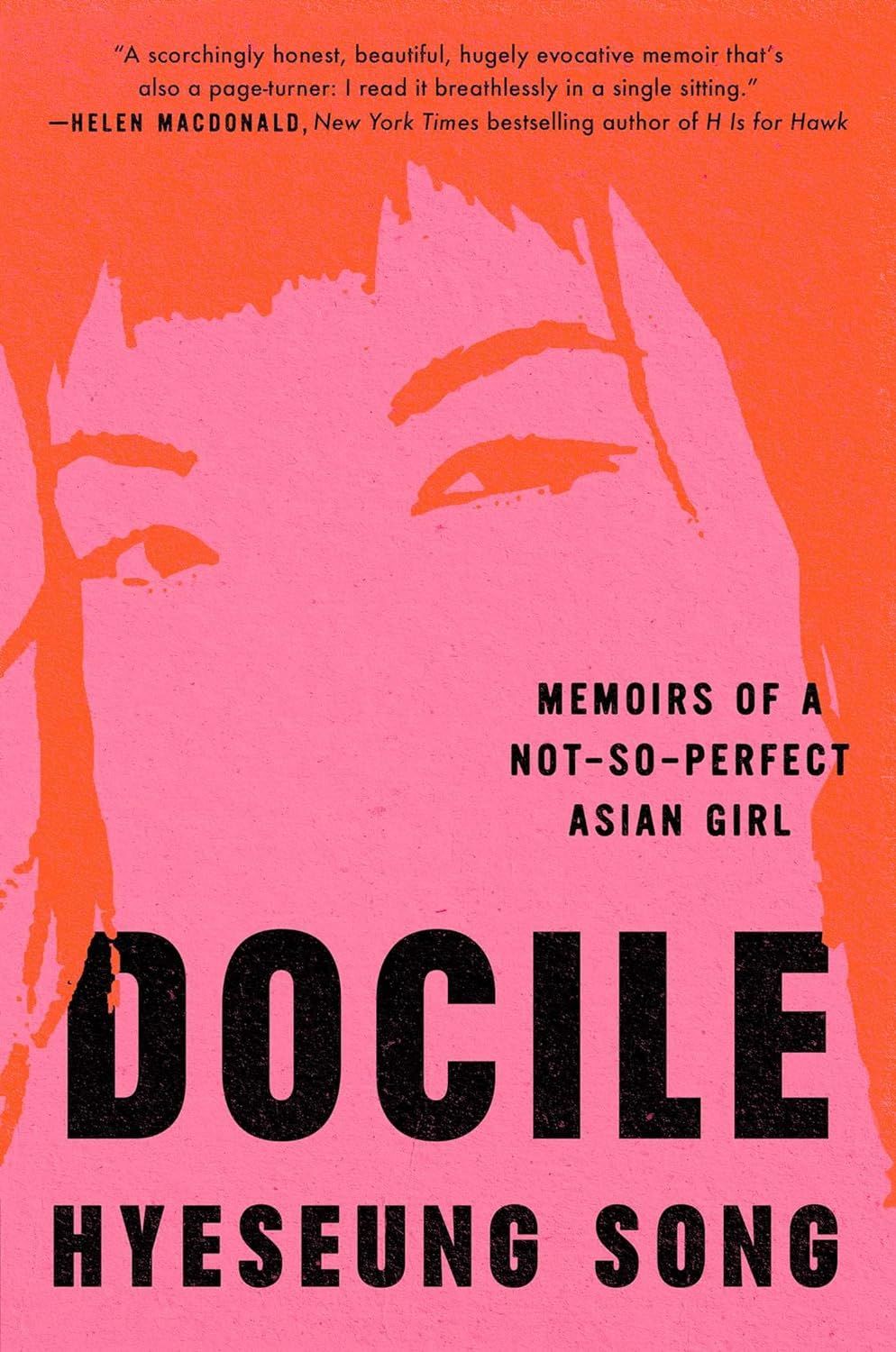 a graphic of the cover of Docile: Memoirs of a Not-So-Perfect Asian Girl by Hyeseung Song