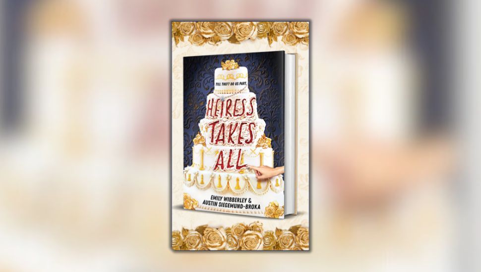 Book cover of Heiress Takes All by Emily Wibberley and Austin Siegemund-Broka