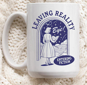 a mug with an illustration of a woman walking through a doorway that says "leaving reality, entering fiction"