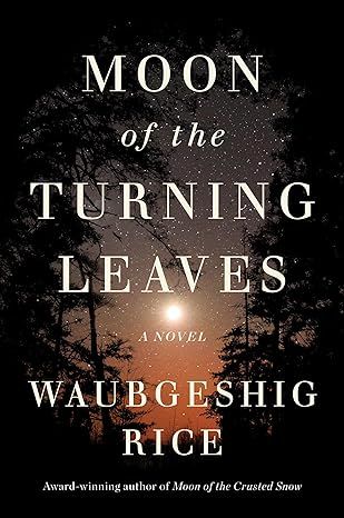 Moon of the Turning Leaves by Waubgeshig Rice book cover