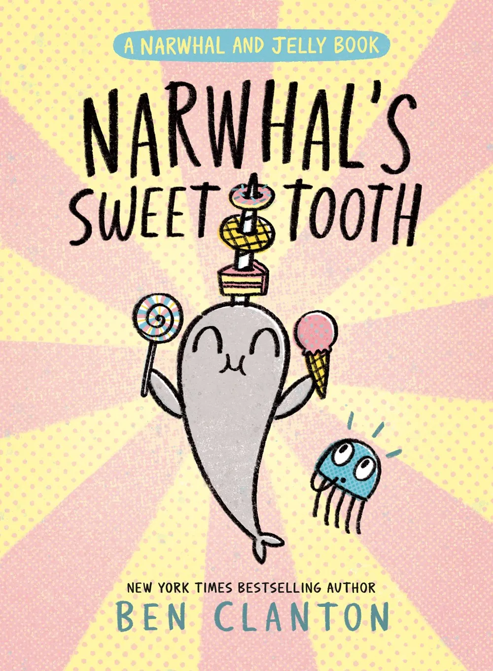 Cover of Narwhal's Sweet Tooth by Ben Clanton