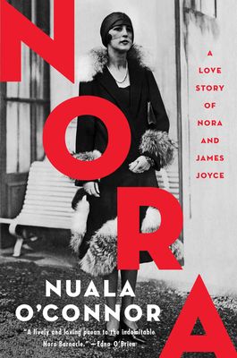 Nora: A Love Story of Nora and James Joyce by Nuala O'Connor book cover