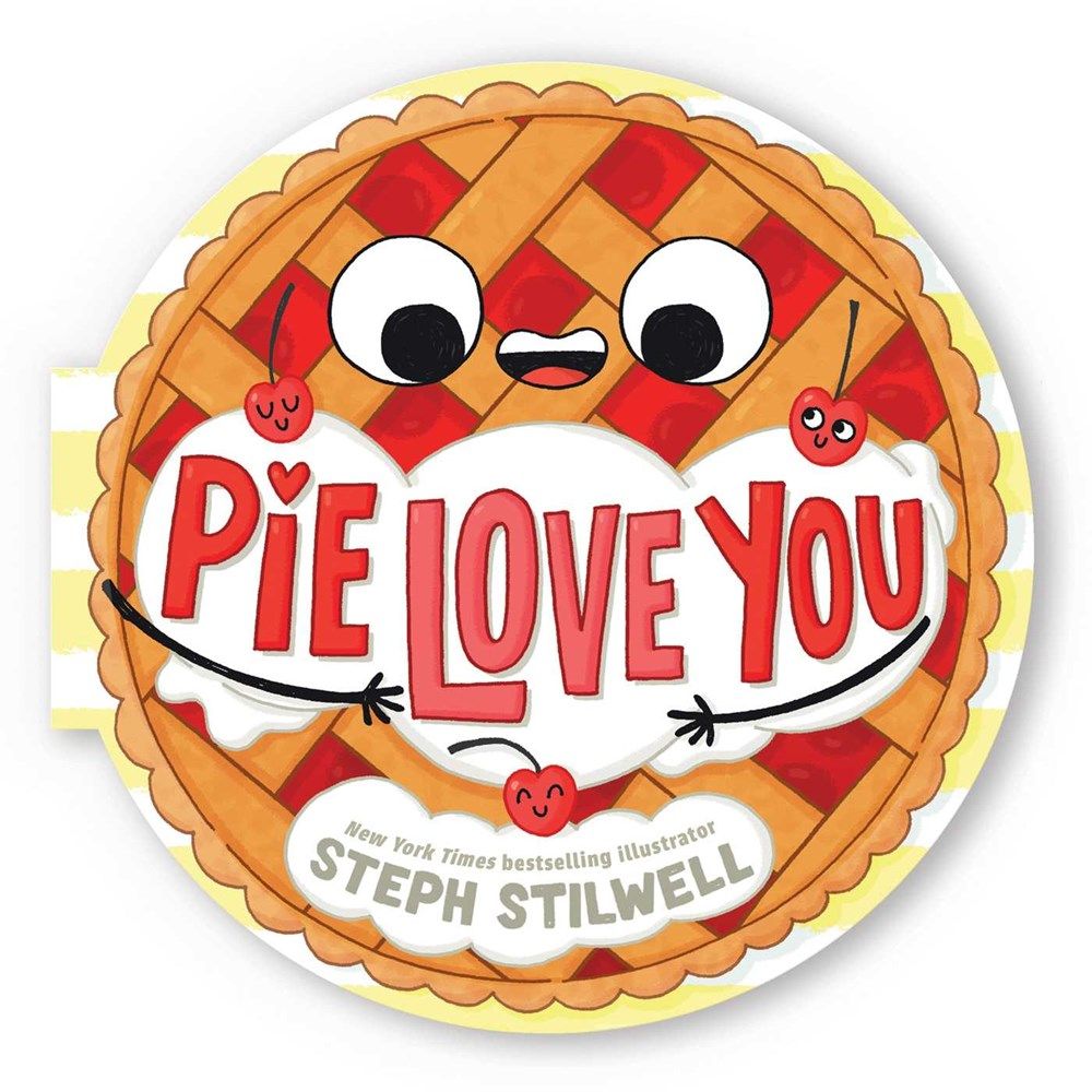 Cover of Pie Love You by Steph Stilwell