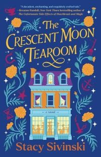 Cover of The Crescent Moon Tearoom by Stacy Sivinski