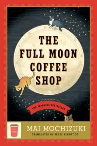 Cover of The Full Moon Coffee Shop by Mai Mochizuki