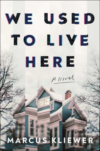cover of We Used to Live Here by Marcus Kliewer; photo of large blue house in snowstorm, with sections slightly askew so the outline doesn't line up