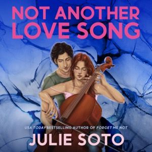 Audiobook cover of Not Another Love Song by Julie Soto