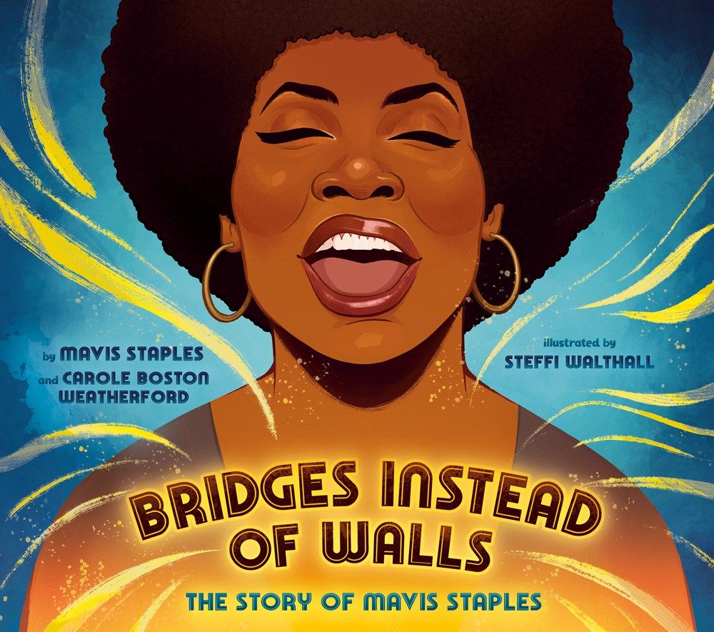 Cover of Bridges Instead of Walls by Mavis Staples & Carole Boston Weatherford, illustrated by Steffi Walthall