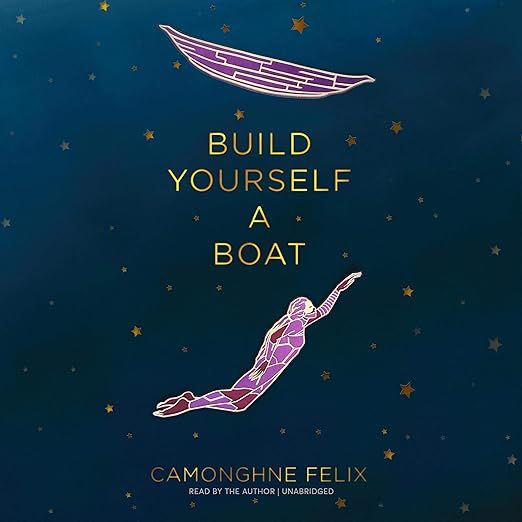 audiobook cover of Build Yourself a Boat by Camonghne Felix