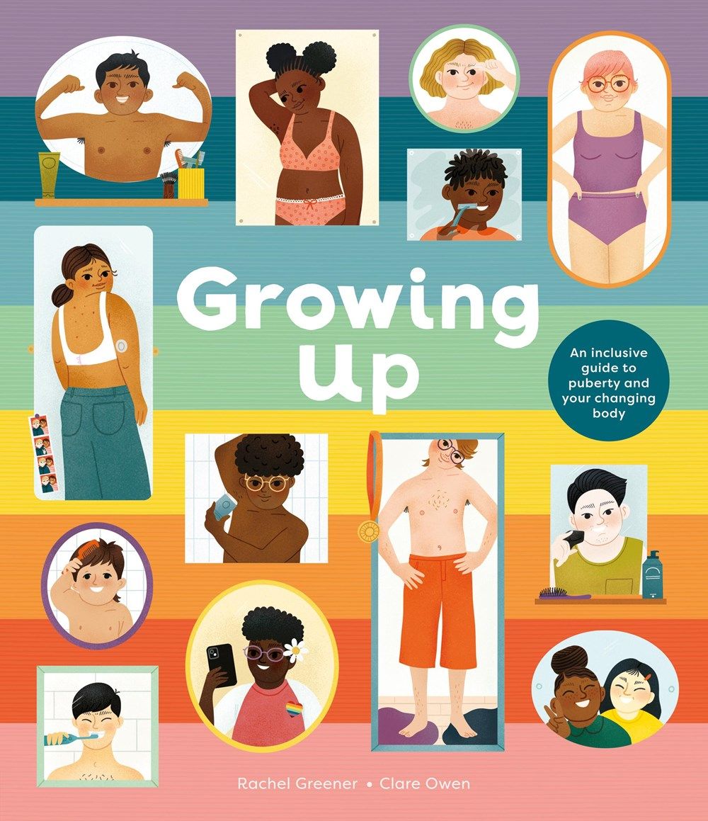 Cover of Growing Up: An Inclusive Guide to Puberty and Your Changing Body by Rachel Greener, illustrated by Clare Owen