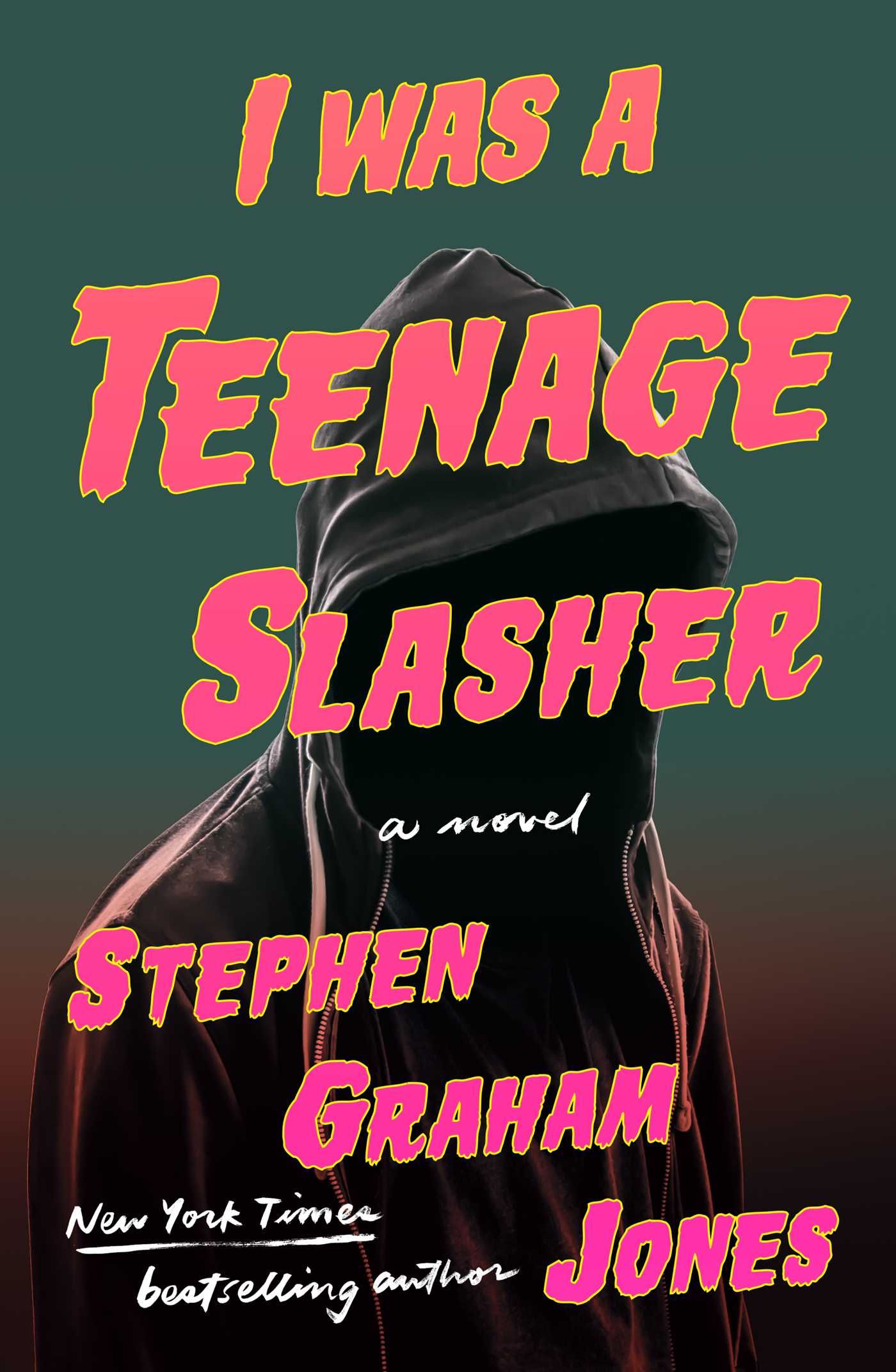 cover of I Was a Teenage Slasher by Stephen Graham Jones