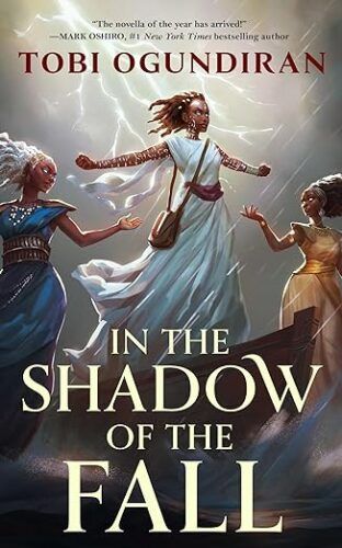 cover of In the Shadow of the Fall by Tobi Ogundiran; illustration of three Black women in robes floating in the air