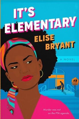 Cover of “It's Elementary” by Elise Bryant; illustration of a black woman with a colorful headband, a pink shirt, hoop earrings and pink lipstick