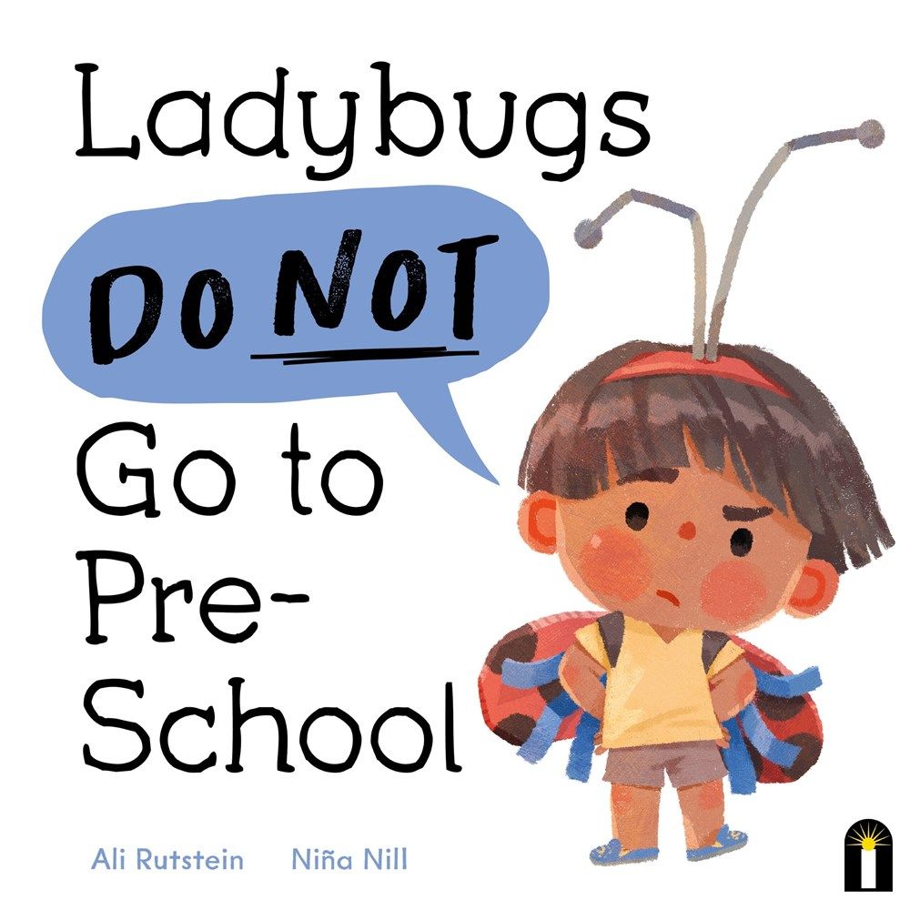 Cover of Ladybugs Do Not Go to Preschool by Ali Rutstein, illustrated by Niña Nill