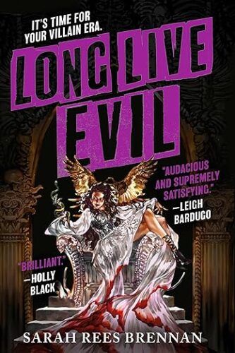 cover of Long Live Evil by Sarah Rees Brennan; illustration of a woman in a bloodied white dress on a gold throne, under large purple title font