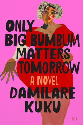 cover of Only Big Bumbum Matters Tomorrow by Damilare Kuku