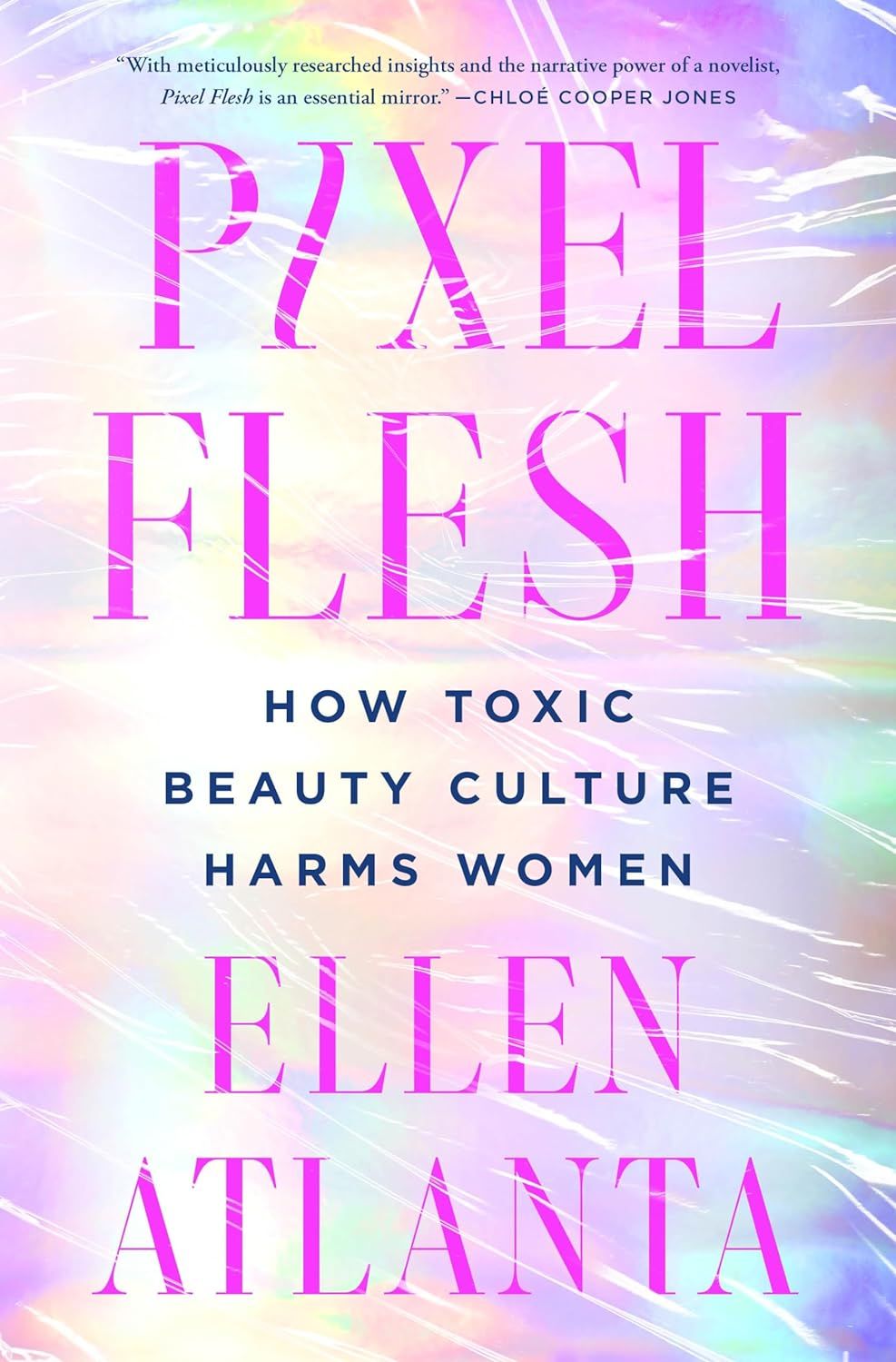 graphic of the cover of Pixel Flesh: How Toxic Beauty Culture Harms Women by Ellen Atlanta